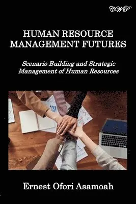 Ernest Asamoah - Human Resource Management Futures, Häftad. Tillgänglighet: Lägg i varukorg