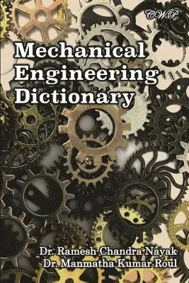 Ramesh Chandra Nayak, Manmatha Kumar Roul - Mechanical Engineering Dictionary, Häftad. Tillgänglighet: Lägg i varukorg