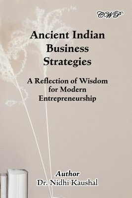 Nidhi Kaushal - Ancient Indian Business Strategies, Häftad