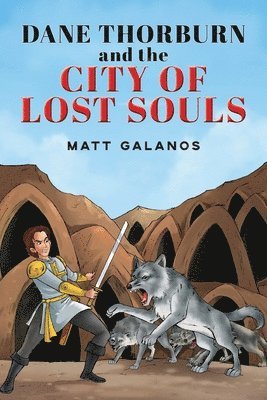 Matt Galanos - Dane Thorburn and The City of Lost Souls, Häftad