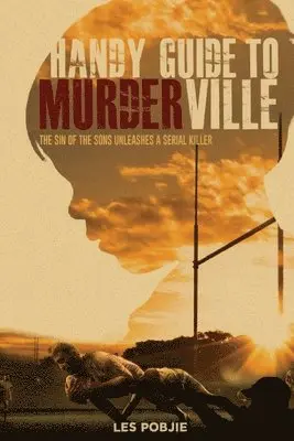 Les Pobjie - Handy Guide to Murderville: The sin of the sons unleashes a serial killer, Häftad. Tillgänglighet: Lägg i varukorg