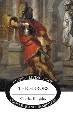 Charles Kingsley Jr. - Heroes, Inbunden
