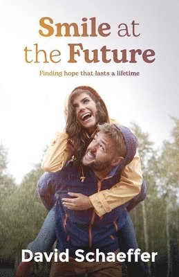 David Schaeffer - Smile at the Future, Häftad
