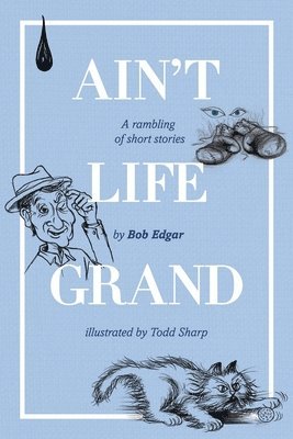 Bob Edgar - Ain't Life Grand, Häftad