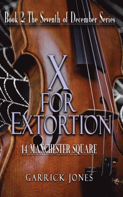 Garrick Jones - X for Extortion: 14 Manchester Square, E-bok