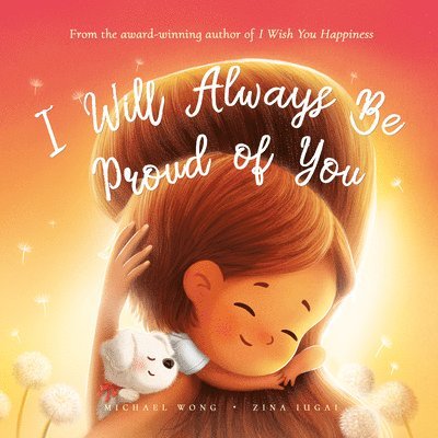 Michael Wong - I Will Always Be Proud of You, Inbunden
