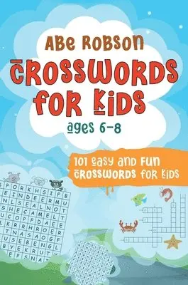 Abe Robson - Crosswords for Kids Ages 6-8, Inbunden. Tillgänglighet: Lägg i varukorg