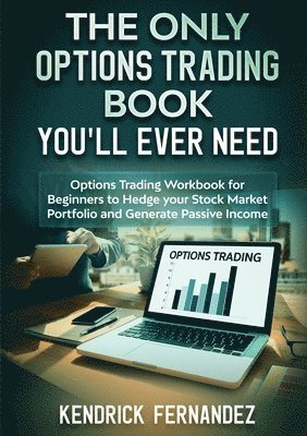 Kendrick Fernandez - Only Options Trading Book You Will Ever Need, Häftad. Tillgänglighet: Lägg i varukorg
