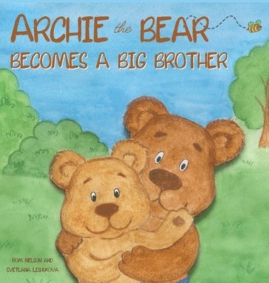 Rom Nelson - Archie the Bear Becomes a Big Brother, Inbunden. Tillgänglighet: Lägg i varukorg