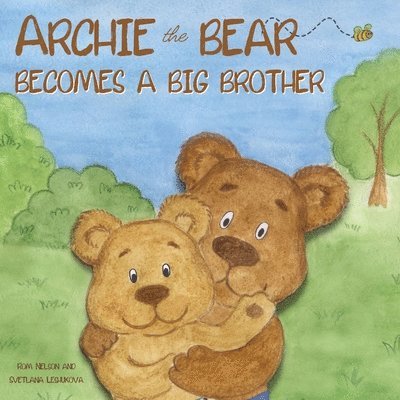 Rom Nelson - Archie the Bear Becomes a Big Brother, Häftad. Tillgänglighet: Lägg i varukorg