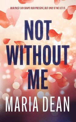 Maria Dean - Not Without Me, Häftad