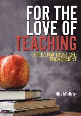 Mike Middleton - For the Love of Teaching, Häftad. Tillgänglighet: Lägg i varukorg
