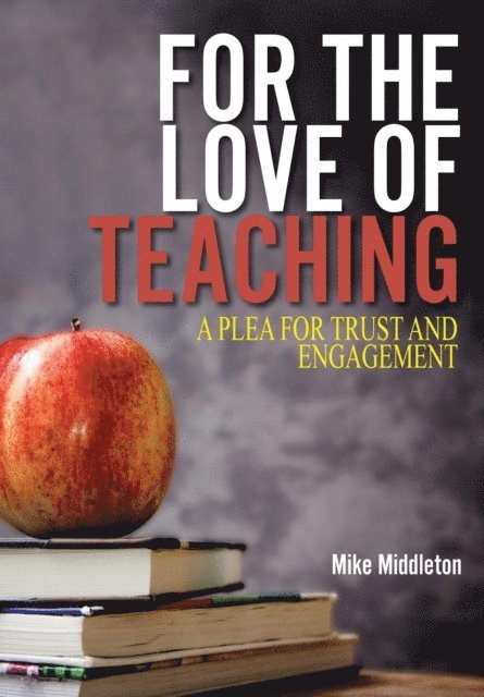 Mike Middleton - For the Love of Teaching, E-bok. Tillgänglighet: Lägg i varukorg
