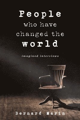 Bernard Marin - People Who Have Changed The World, Häftad. Tillgänglighet: Lägg i varukorg