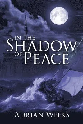 Adrian Weeks - In the Shadow of Peace, Häftad. Tillgänglighet: Lägg i varukorg