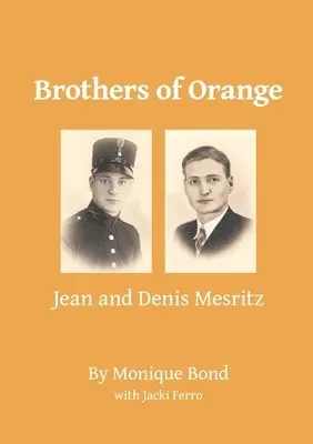 Monique Bond, Jacki Ferro - Brothers of Orange: Jean and Denis Mesritz, Häftad. Tillgänglighet: Lägg i varukorg