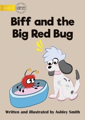 Ashley Smith - Biff and the Big Red Bug, Häftad