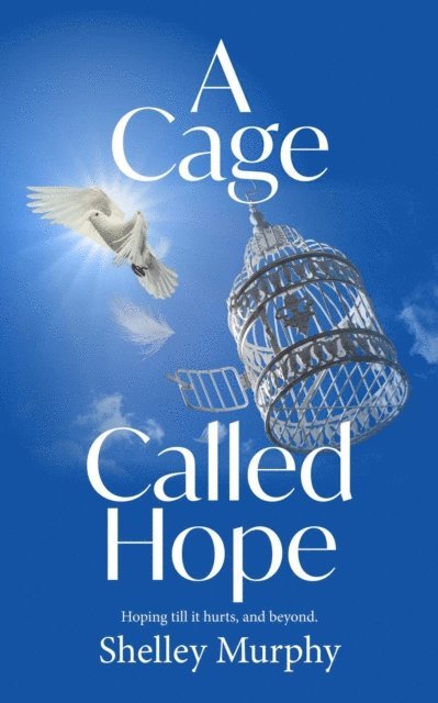 Shelley Murphy - Cage Called Hope, E-bok