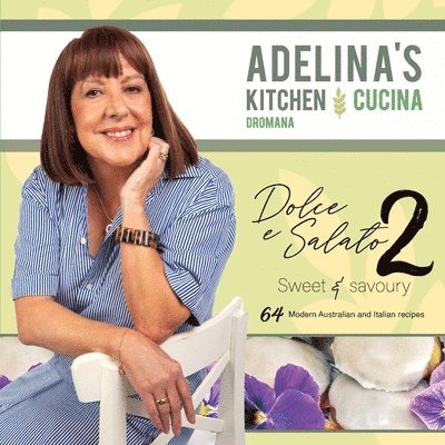 Adelina Pulford - Adelina's Kitchen Dromana: Dolce e Salato / Sweet & Savoury2, Häftad. Tillgänglighet: Lägg i varukorg