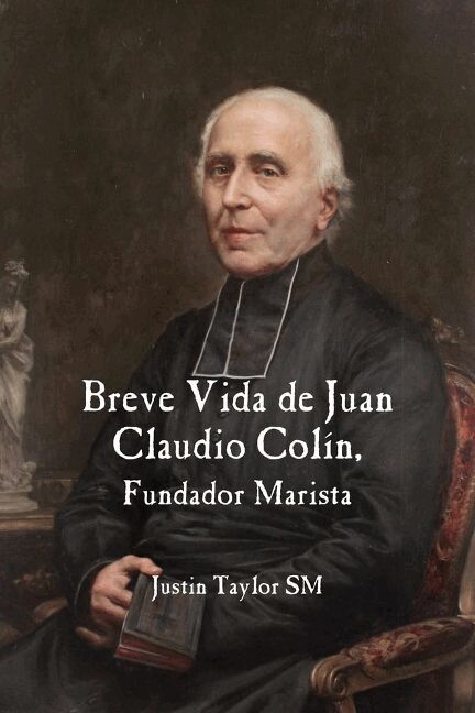 Justin Taylor SM - Short Life of Jean-Claude Colin Marist Founder (Spanish Edition), Häftad