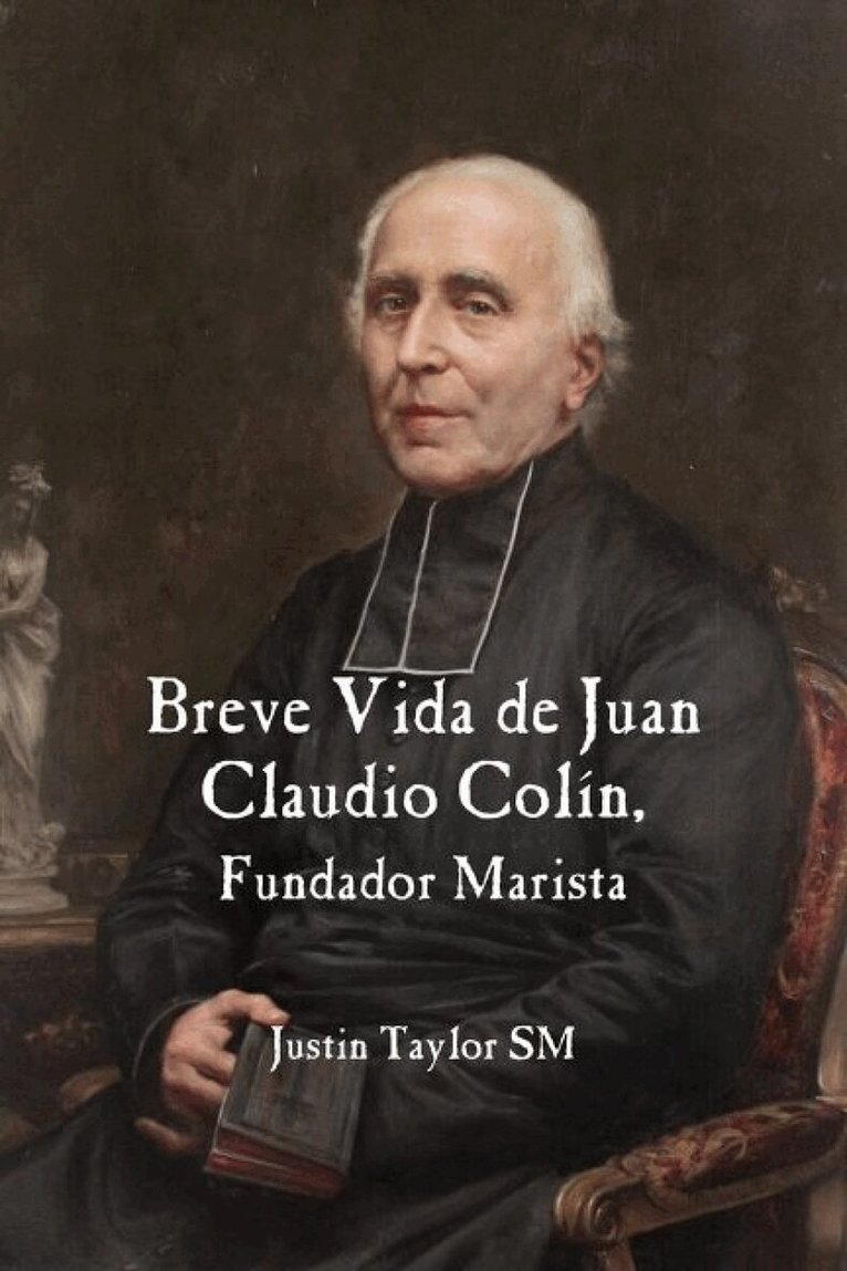 Justin Taylor SM - A Short Life of Jean-Claude Colin Marist Founder (Spanish Edition), Inbunden