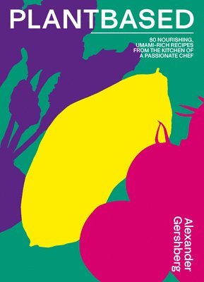 Alexander Gershberg - Plantbased, Inbunden