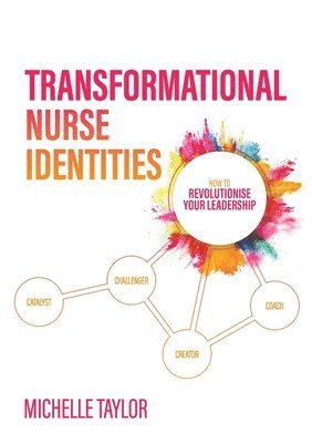 Michelle Taylor - Transformational Nurse Identities, Häftad