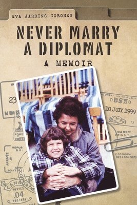 Eva Jarring Corones - Never Marry a Diplomat, Häftad