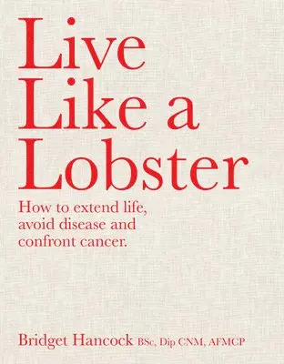 Bridget Hancock - Live Like a Lobster, Inbunden. Tillgänglighet: Lägg i varukorg