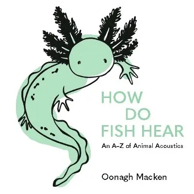 Oonagh Macken - How Do Fish Hear, Inbunden. Tillgänglighet: Kommande