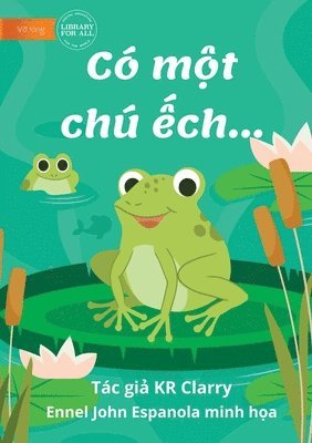 The Frog Book - Có một chú ếch...
