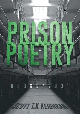 Scott T K Keighran - Prison Poetry, Häftad. Tillgänglighet: Lägg i varukorg