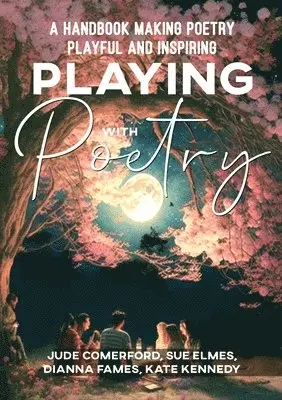 Sue Elmes, Sue Comerford, Dianna Fames - Playing with Poetry, Häftad. Tillgänglighet: Lägg i varukorg
