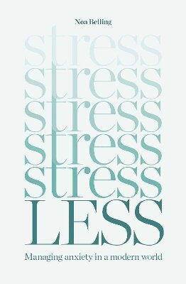 Noa Belling - Stress Less, Häftad. Tillgänglighet: Lägg i varukorg