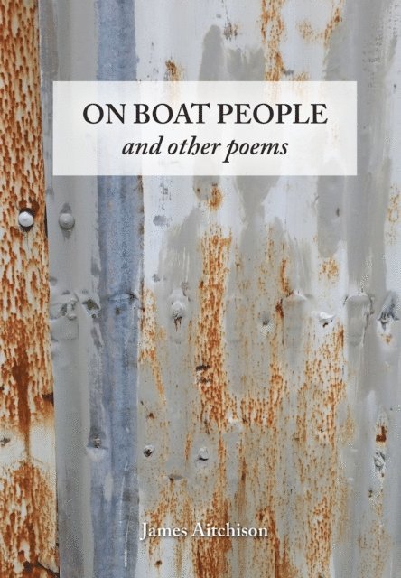 James Aitchison - On Boat People and other poems, E-bok