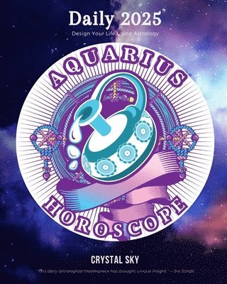 Crystal Sky - Aquarius Daily Horoscope 2025, Häftad. Tillgänglighet: Lägg i varukorg