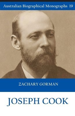 Zachary Gorman - Joseph Cook (Australian Biographical Monographs 19), Häftad. Tillgänglighet: Lägg i varukorg