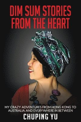 Chuping Yu - Dim Sum Stories from the Heart, Häftad