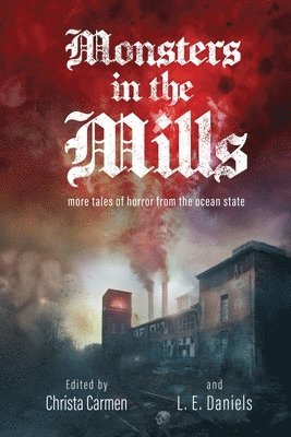 L. E. Daniels, Christa Carmen - Monsters in the Mills, Häftad