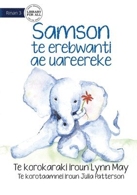 Lynn May - Samson the Baby Elephant - Samson te erebwanti ae uareereke (Te Kiribati), Häftad