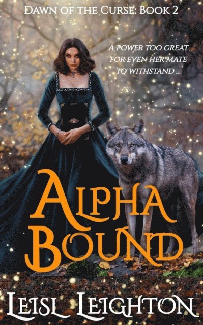 Leisl Leighton - Alpha Bound: Dawn of the Curse Book 2, E-bok