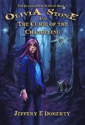 Jeffery E Doherty - Olivia Stone and the Curse of the Changeling, Häftad. Tillgänglighet: Lägg i varukorg