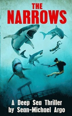 Sean-Michael Argo - The Narrows: A Deep-Sea Thriller, Häftad