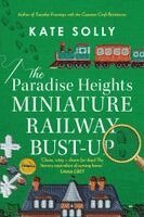 Kate Solly - Paradise Heights Miniature Railway Bust-Up, Häftad