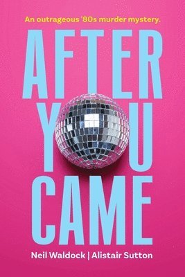 Neil Waldock, Alistair Sutton - After You Came, Häftad