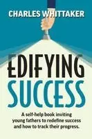 Charles Richard Whittaker - Edifying Success, Häftad. Tillgänglighet: Lägg i varukorg