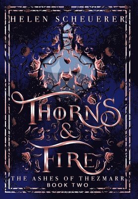 Helen Scheuerer - Thorns & Fire: An epic fantasy romance, Inbunden. Tillgänglighet: Lägg i varukorg
