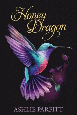 Ashlie Parfitt - Honey Dragon, Häftad