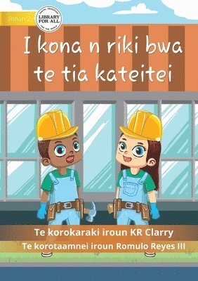 I Can Be A Builder - I kona n riki bwa te tia kateitei (Te Kiribati)