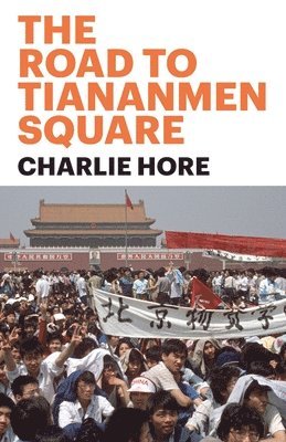 Charlie Hore - Road to Tiananmen Square, Häftad